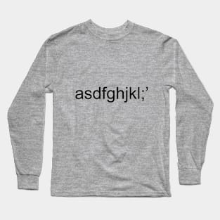asdfghjkl;' Long Sleeve T-Shirt
